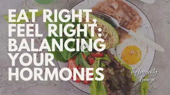 Ep 10 - Eat Right, Feel Right - Balancing Your Hormones with Nutrition